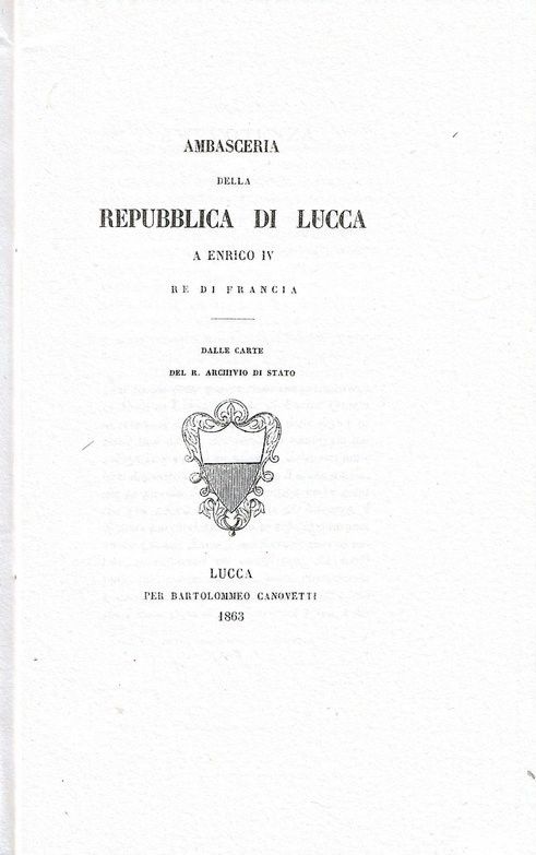 Ambasceria della Repubblica di Lucca a Enrico IV Re di …