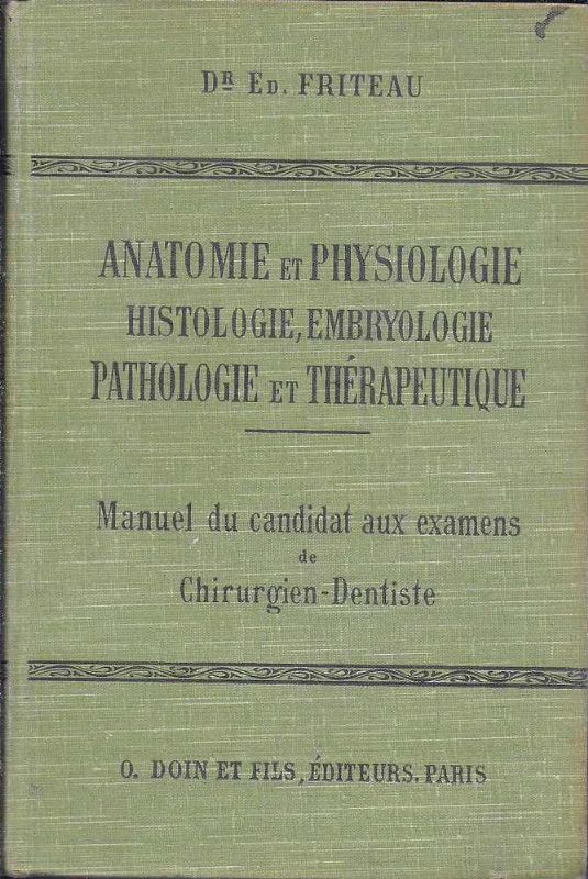 Anatomie e Physiologie histologie, embryologie, pathologie et Thérapeutique. Manuel du …