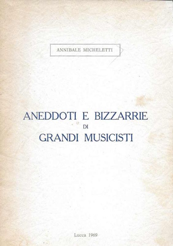 Aneddoti e bizzarrie di grandi musicisti.