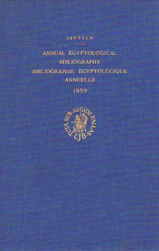 Annual egyptological bibliography / Bibliographie égyptiologique annuelle. 1959, 1960, 1961 …