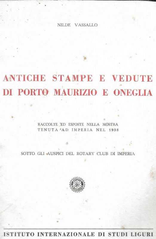 Antiche stampe e vedute di Porto Maurizio e Oneglia raccolte …