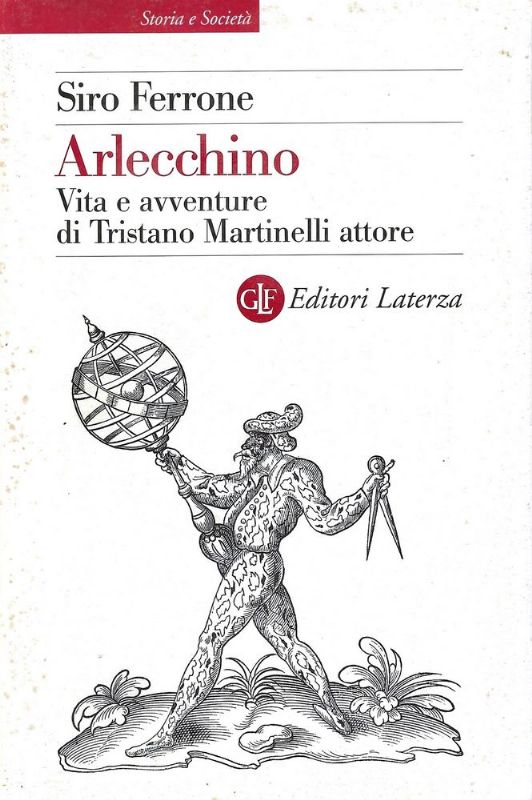 Arlecchino. Vita e avventure di Trstano Martinelli attore.