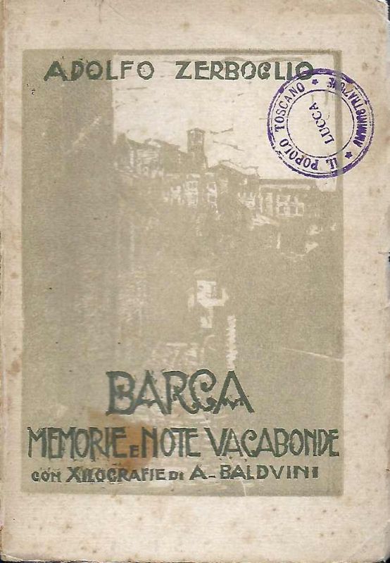 Barga (Memorie e note vagabonde) co Xilografie di Balduini.