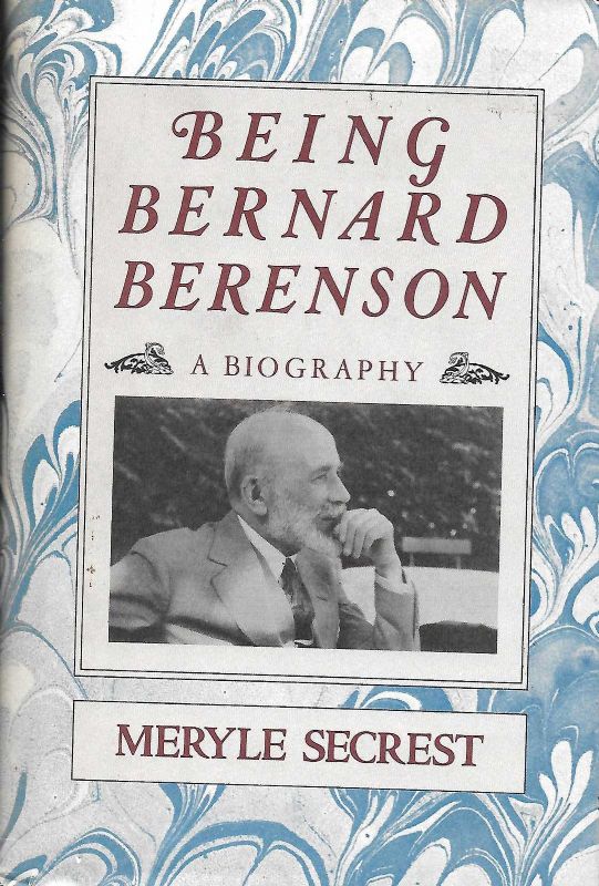 Being Bernard Berenson a biography.