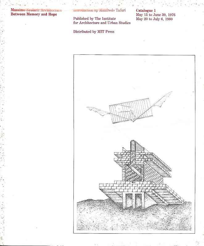 Between Memory and Hope. Introduction by Manfredo Tafuri. Catalogo 1976-1980.