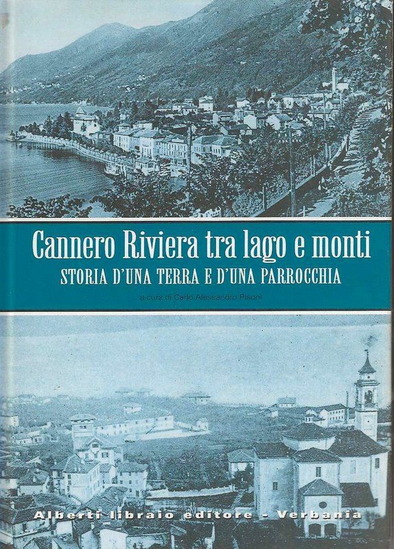 Cannero Riviera tra lago e Monti. Storia d'una terra e …