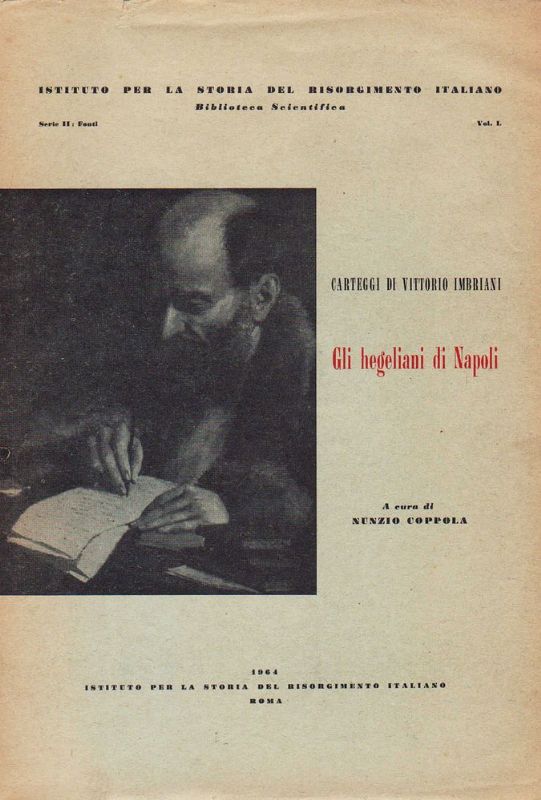 Carteggi di Vittorio Imbriani. Gli hegeliani di Napoli (Biblioteca scientifica …