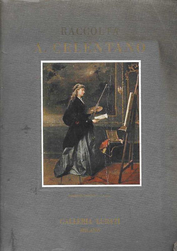 Catalogo della vendita all'asta della raccolta A Celentano - Milano …
