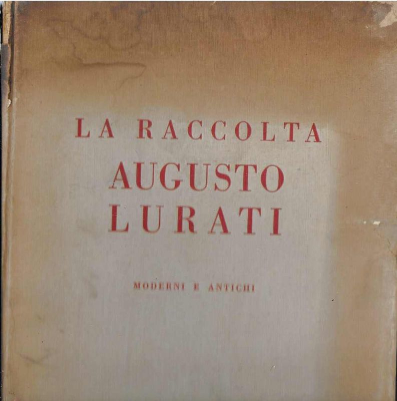 Catalogo della vendita all'asta della raccolta A Lurati. Quadri moderni …