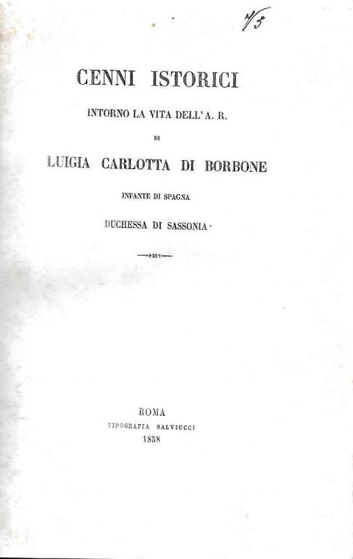 Cenni storici intorno la vita dell'A.R. di Luigia Carlotta di …