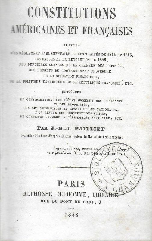 Condtitutions Américaines et Françaises suivies d'un Réglement parlementaire. - des …