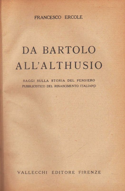 Da Bartolo all'Althusio. Saggi sulla storia del pensiero pubblicistico del …