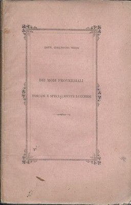 DEi modi proverbiali Toscani e specialmente Lucchesi. discorso letto nella …