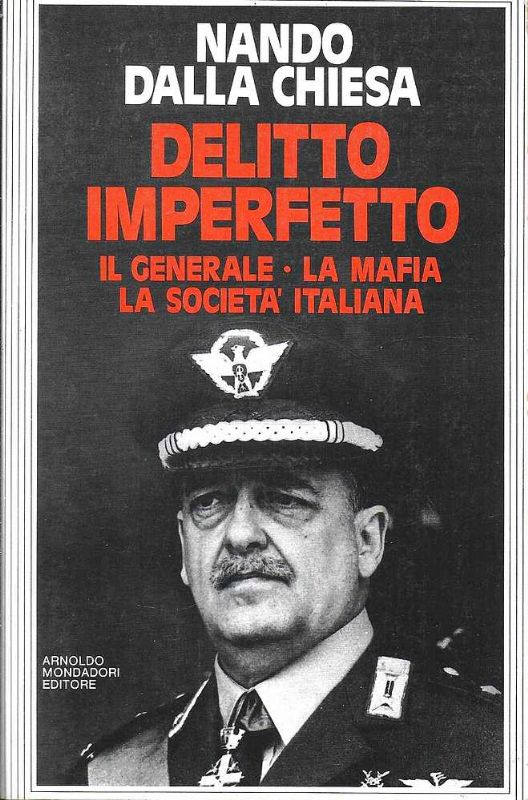 Delitto imperfetto. Il generale, la mafia, la società italiana.
