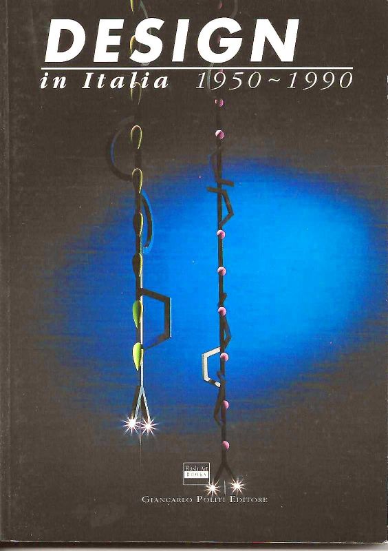 Design in Italia, 1950 - 1990.