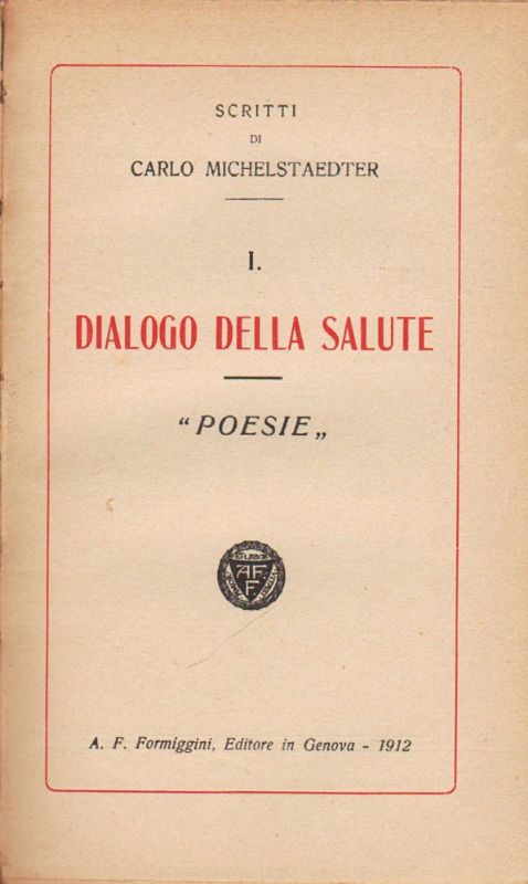 Dialogo della salute. 'Poesie' (Scritti di Carlo Michelstaedter. I.).