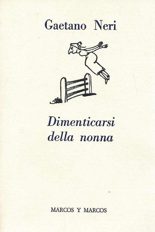 Dimenticarsi della nonna.