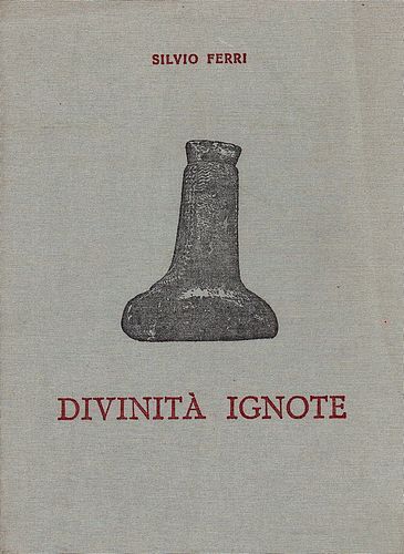 Divinità ignote. Nuovi documenti di arte e di culto funerario …