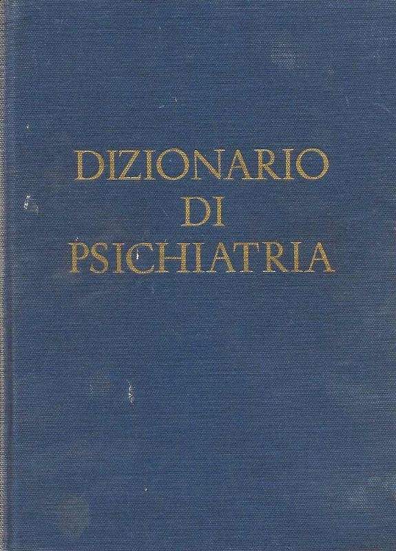 Dizionario di psichiatria. III edizione riveduta e aggiornata.