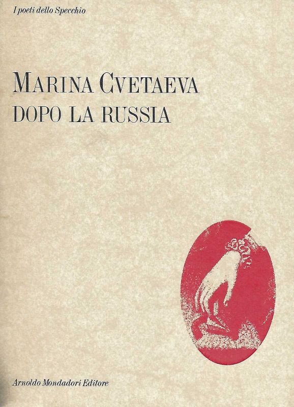 Dopo la Russia e altri versi. A cura di Serena …