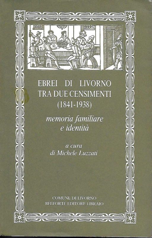 Ebrei di Livorno tra due centesimi (1841-1938), memoria familiare e …