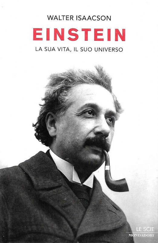 Einstein. La sua vita, il suo universo.