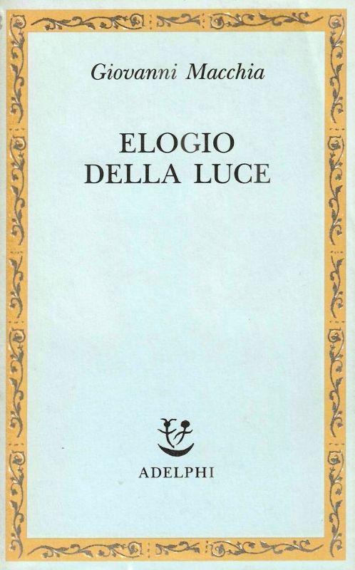 Elogio della luce. Incontri fra le arti.