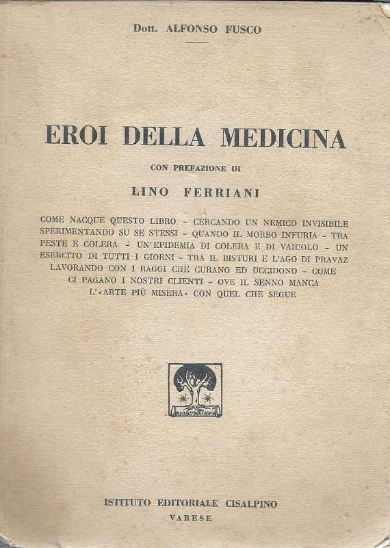 Eroi della medicina, con prefazione di Lino Ferriani.