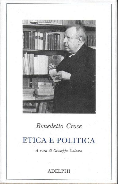 Etica e politica. A cura di Giuseppe Galasso.