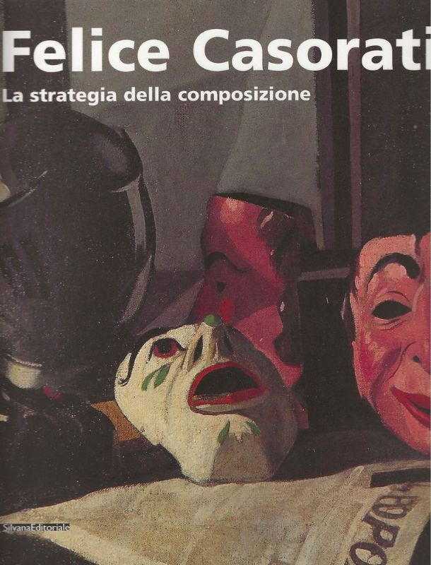 Felice Casorati. La strategia della composizione.