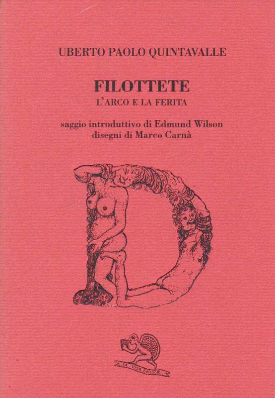 Filottete. L'arco e la ferita. Saggio introduttivo di Edmund Wilson.