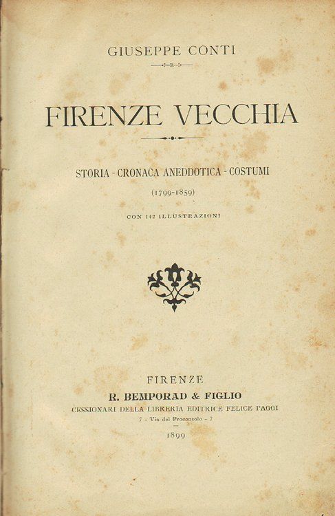 Firenze vecchia. Storia - Cronaca aneddotica - Costumi.