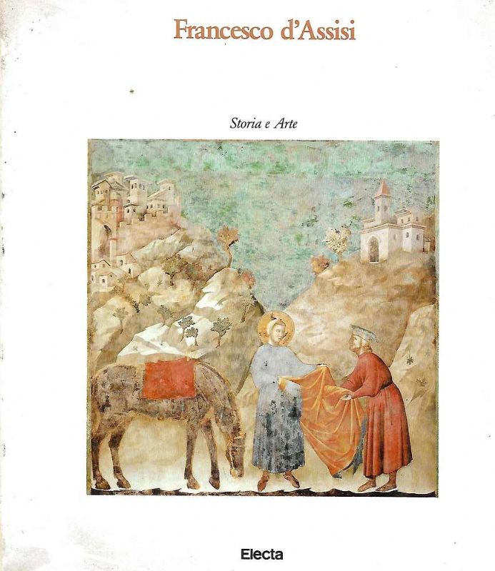 Francesco d'Assisi. Storia e Arte.