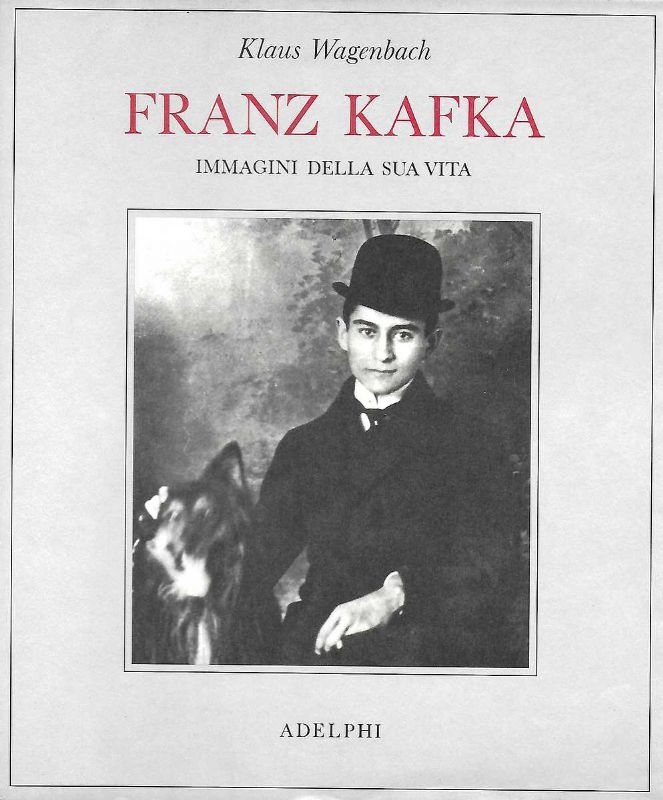 Franz Kafka. Immagini della sua vita.