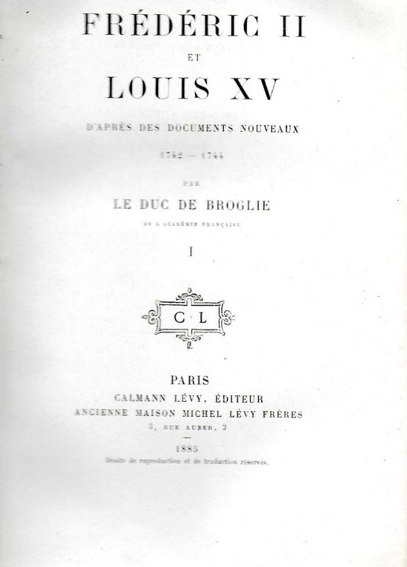 Frédéric II et LouisXV, d'après des documents nouveax 1742 - …
