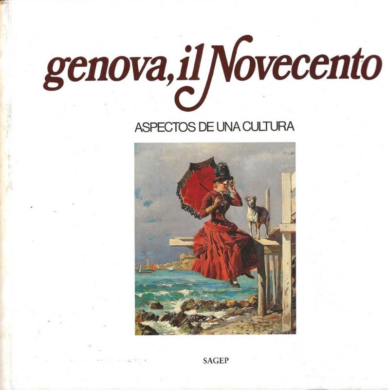 Genova, il Novecento - Aspectos de una cultura.