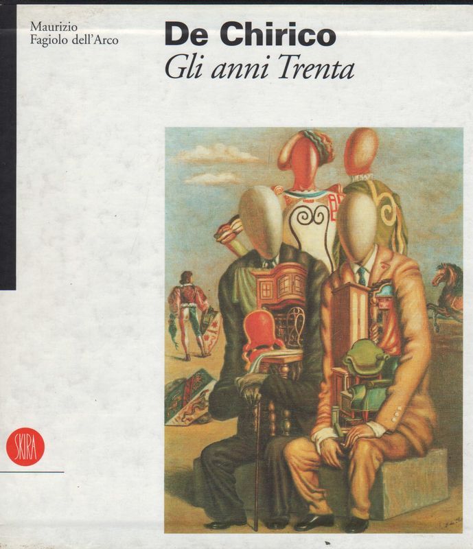 Giorgio de Chirico. Gli anni Trenta.