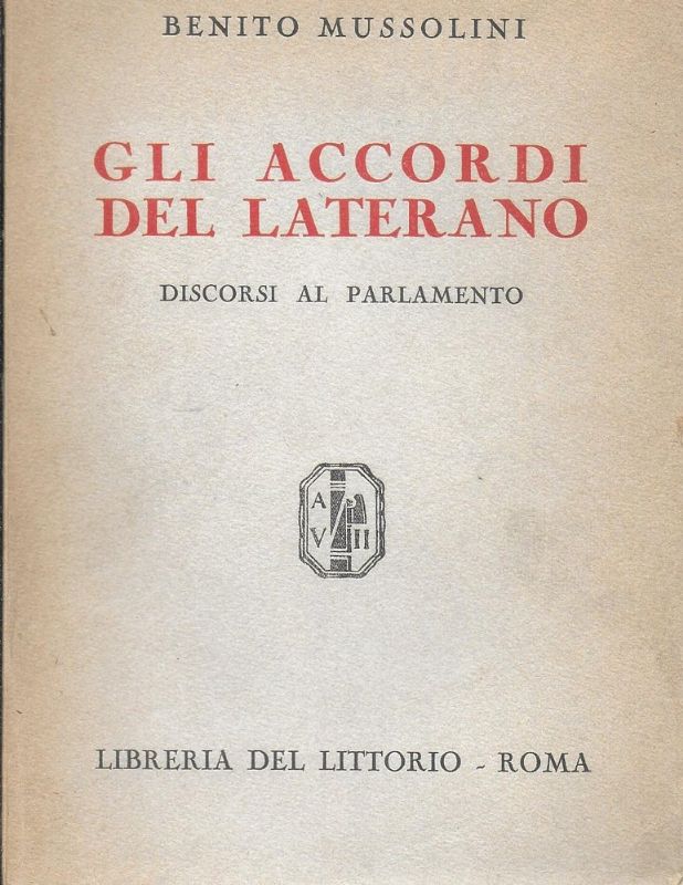 Gli accordi del Laterano. Discorsi al Parlamento.