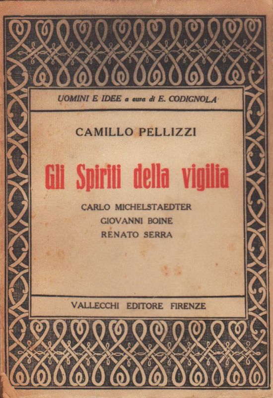 Gli spiriti della vigilia. Carlo Michelstaedter, Giovanni Boine, Renato Serra.