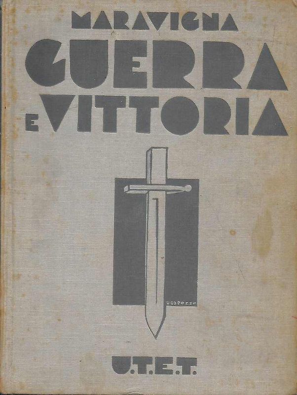 Guerra e Vittoria (1915 - 1918). Terza edizione interamente rifatta …