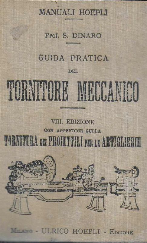 Guida pratica del tornitore meccanico VIII edizione con appendice sulla …