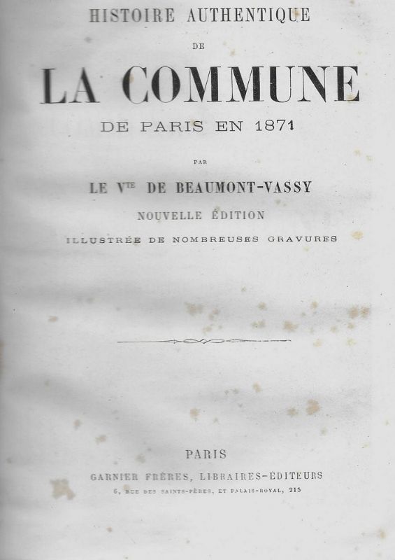 Histoire authentique de la Comune de Paris en 1871.