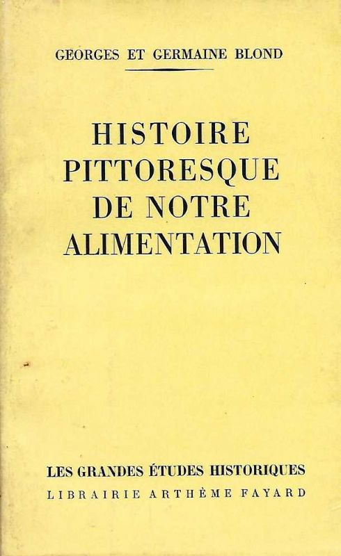 Histoire pittoresque de notre alimentation.