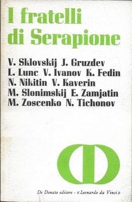 I fratelli di Serapione. V. Sklovskij, J. Gruzdev, L. Lunc,V. …