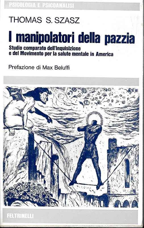 I manipolatori della pazzia. Studio comparato dell'inquisizione e del Movimento …