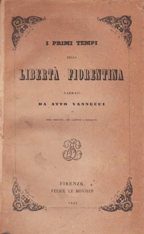 I primi tempi della libertà fiorentina (.) Terza edizione, con …