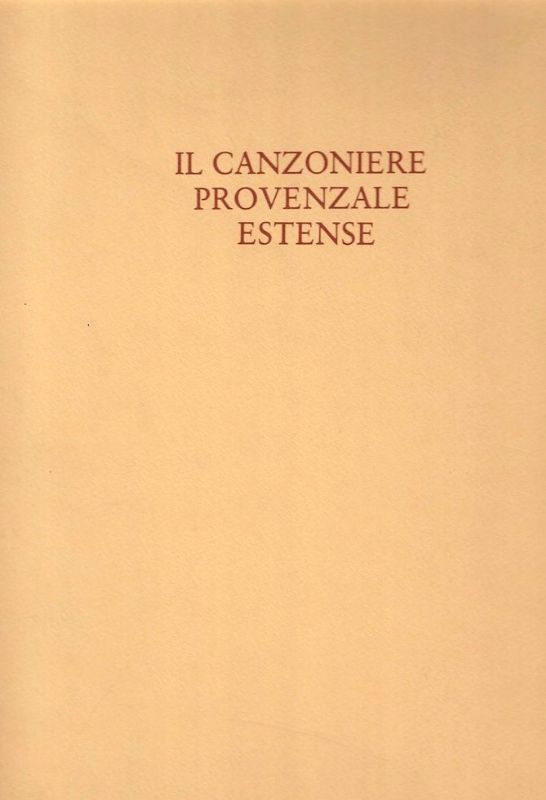 Il canzoniere provenzale estense. Riprodotto per il centenario della nascita …