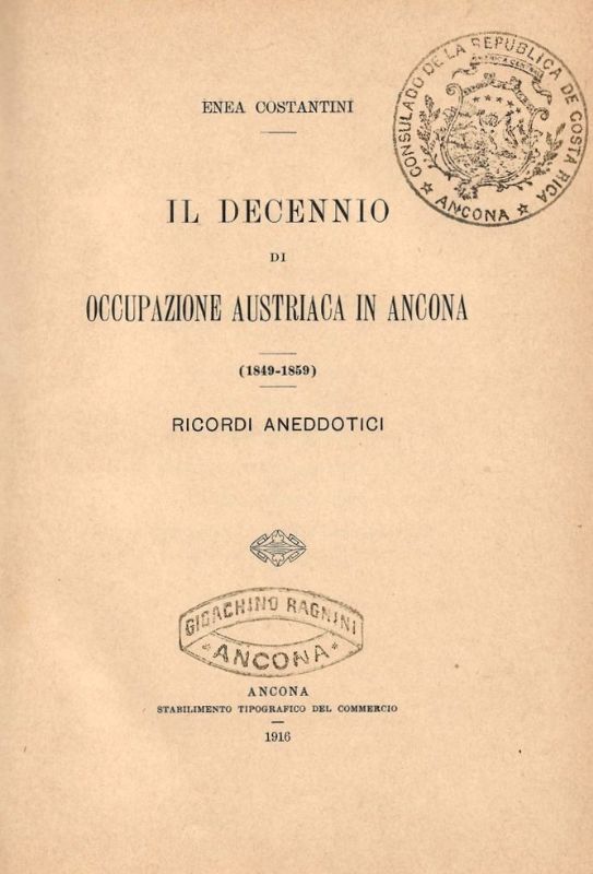 Il decennio di occupazione austriaca in Ancona (1849-1859) - Ricordi …