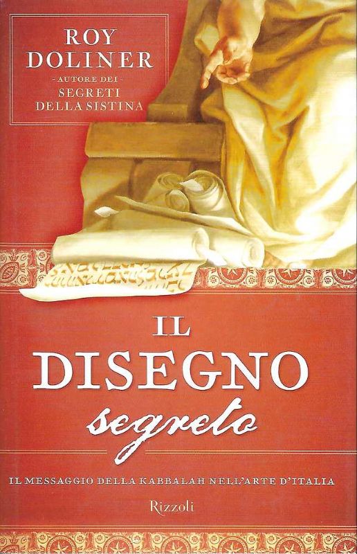 Il disegno segreto. Il messaggio della Kabbalah nell'arte d'Italia.