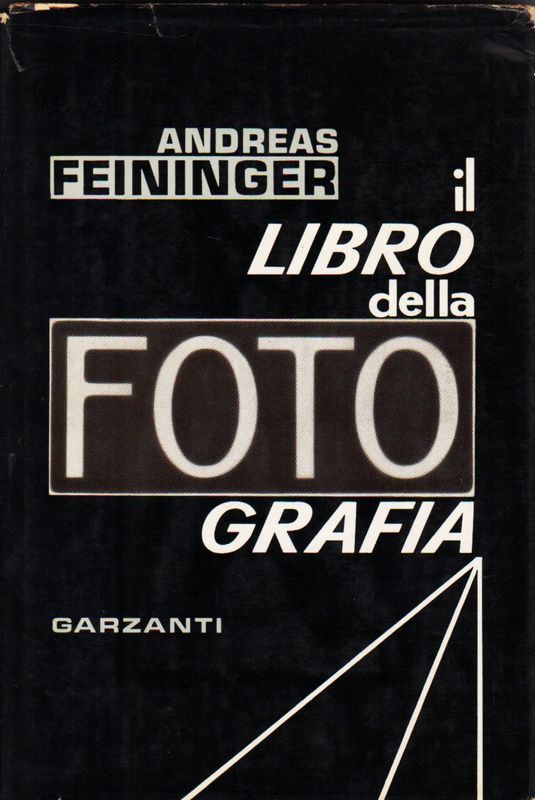 Il libro della Fotografia. tecnica e applicazioni.